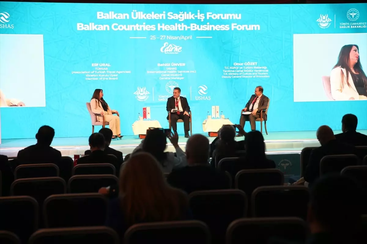 Edirne'de Balkan Ülkeleri Sağlık İş Forumu Gerçekleşti