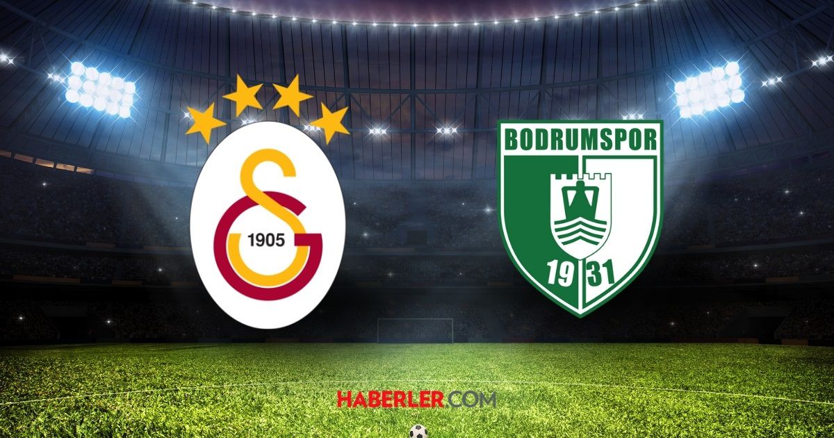 Galatasaray Bodrumspor maçı ne zaman? Galatasaray-Bodrumspor maçı saat kaçta, hangi kanalda?