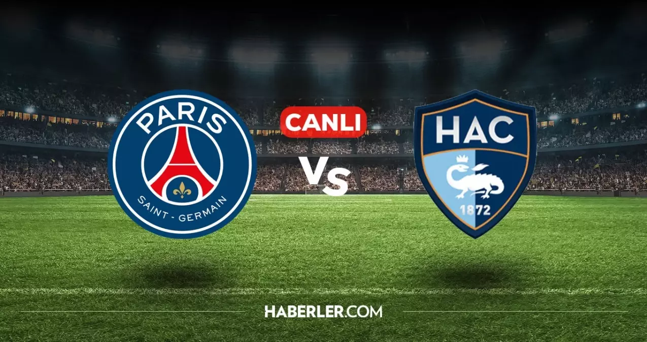 PSG Le Havre CANLI nereden izlenir? PSG Le Havre maçı hangi kanalda, nasıl izlenir?