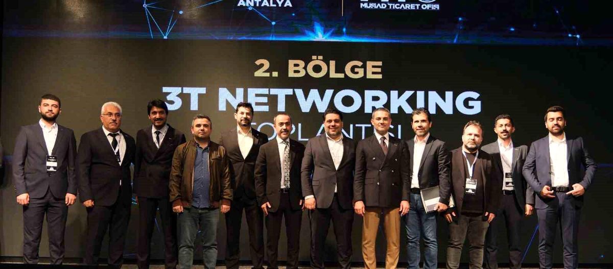 MÜSİAD 2. Bölge 3T Networking Toplantısı Antalya'da Gerçekleştirildi