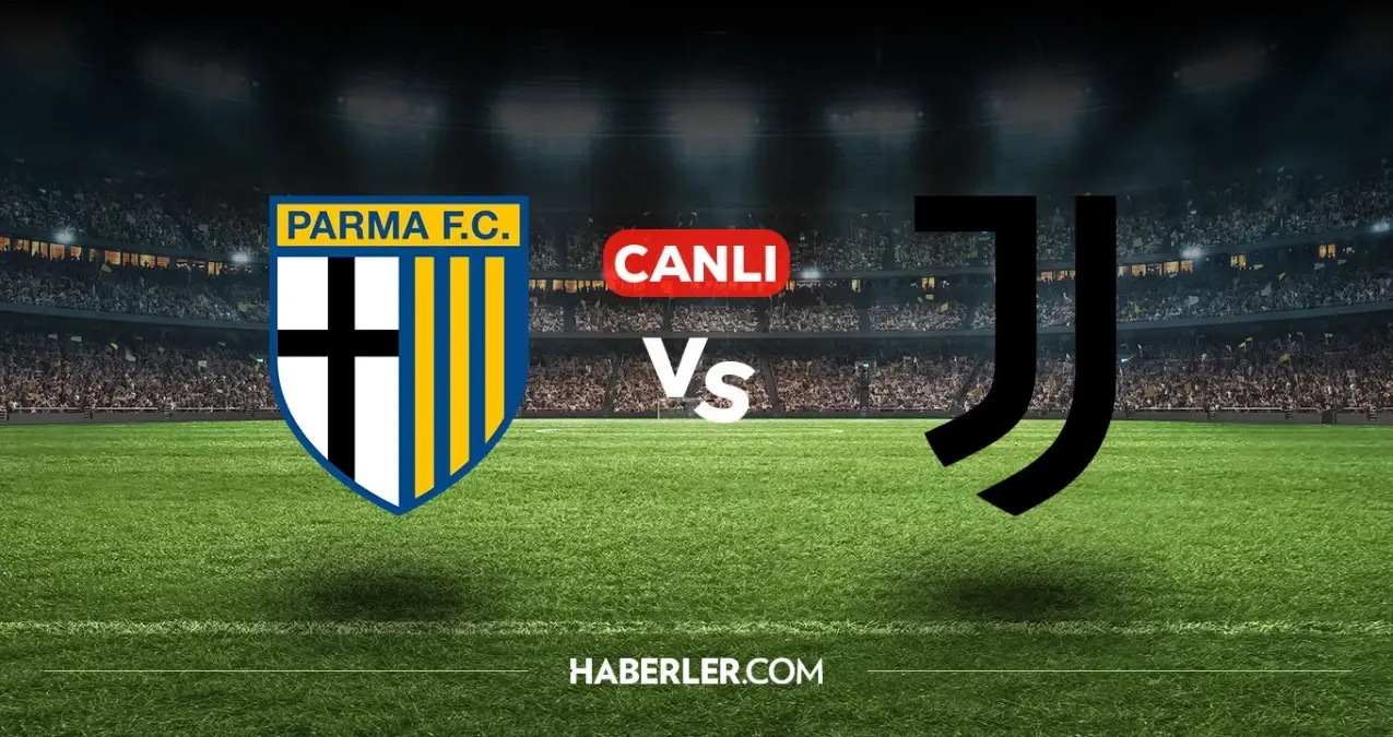 Parma Juventus CANLI nereden izlenir? Parma Juventus maçı hangi kanalda, nasıl izlenir?