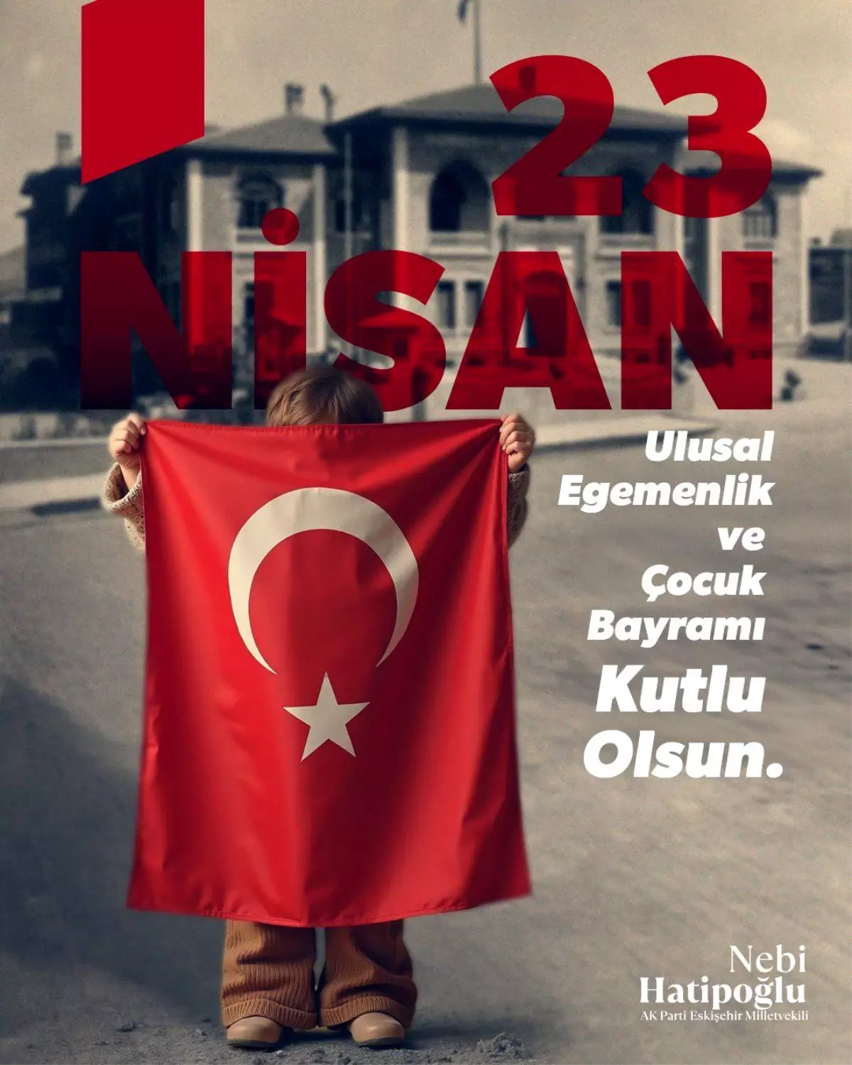 Milletvekili Hatipoğlu: '23 Nisan'ın 105'inci yılını büyük bir gurur ve coşkuyla kutluyoruz'