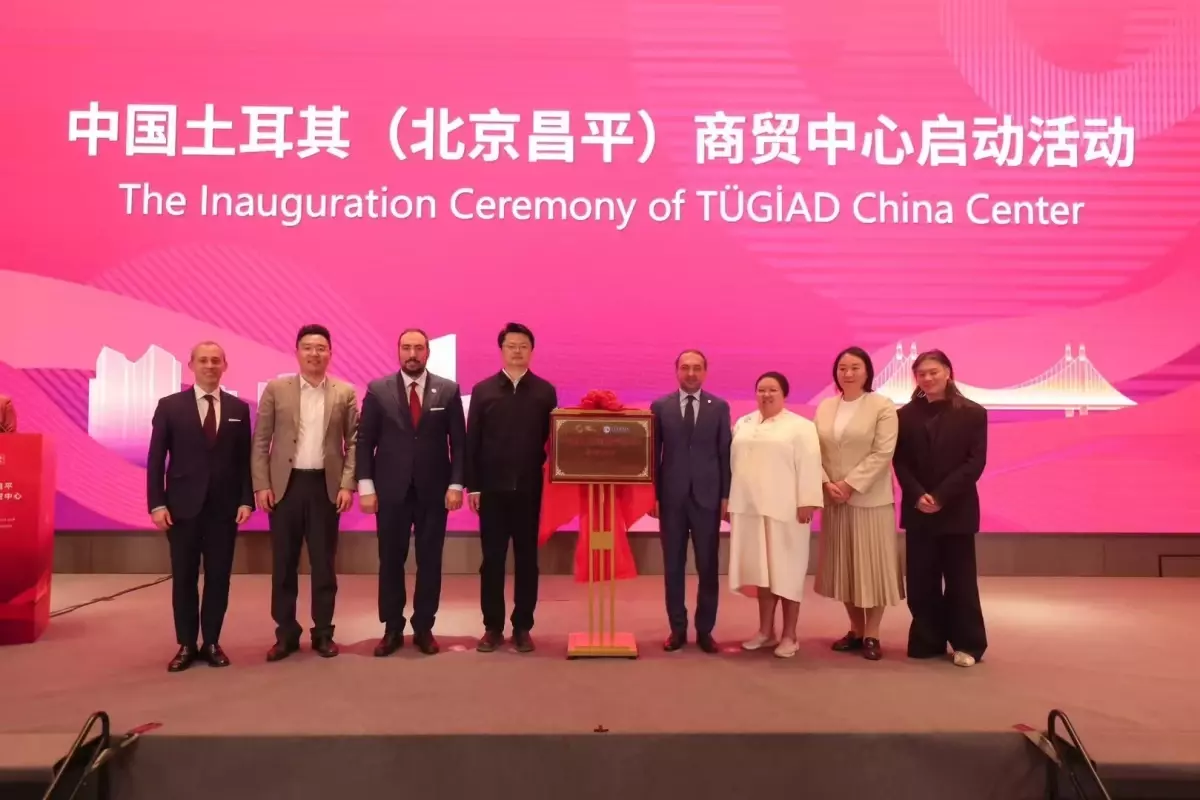 TÜGİAD China Center, Pekin'de açıldı