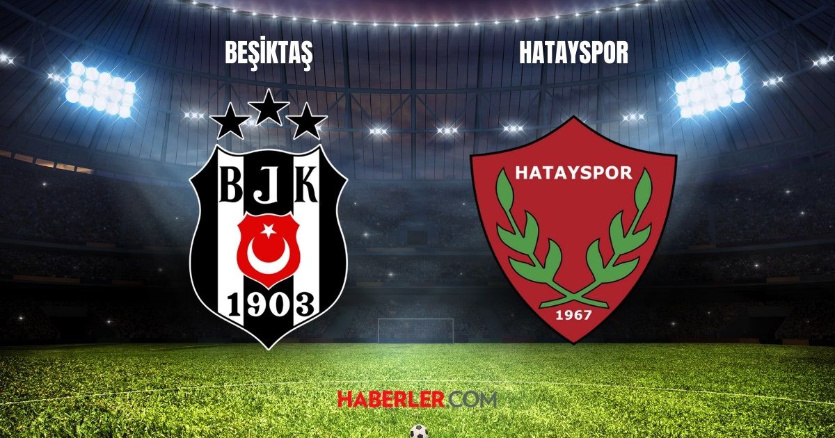 Beşiktaş Hatayspor maçı saat kaçta, hangi kanalda? Hatayspor küme düşebilir!