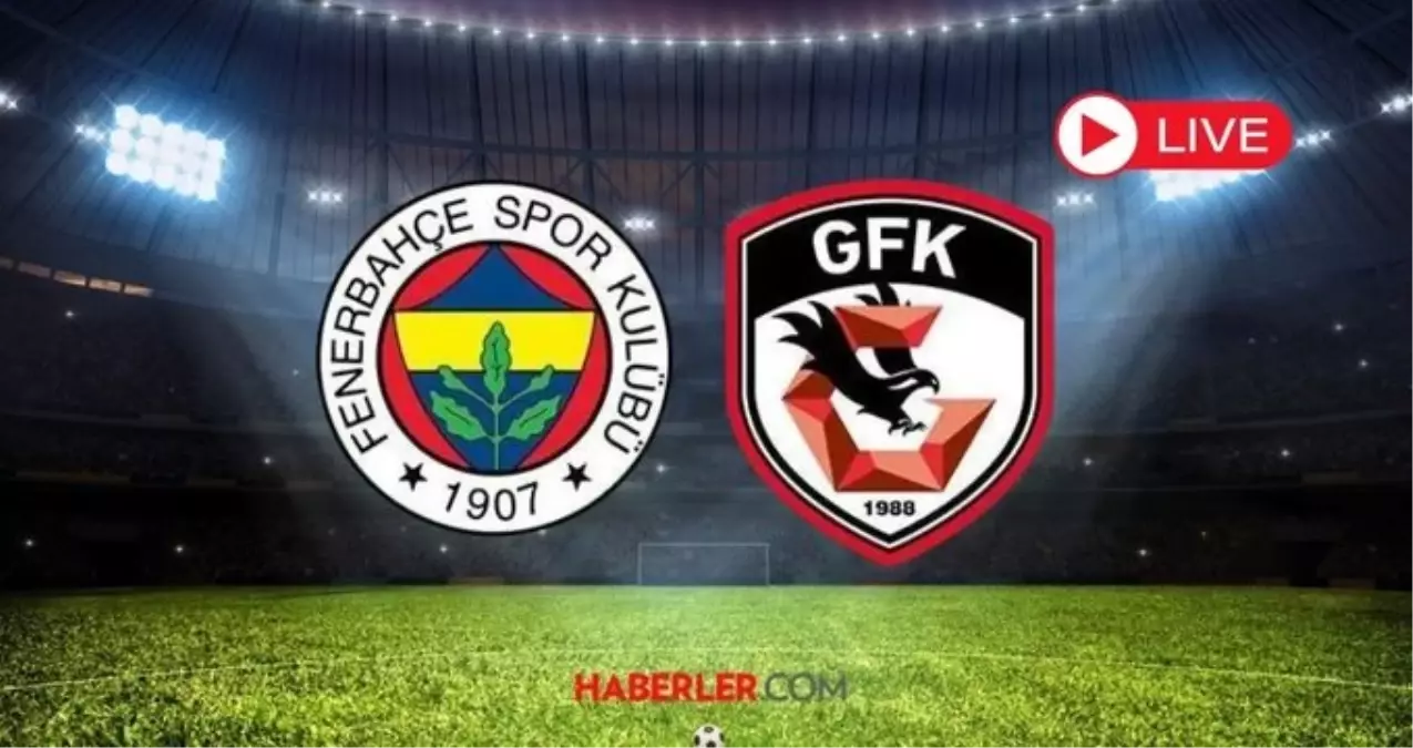 FENERBAHÇE MAÇI CANLI İZLE: Gaziantep FK-Fenerbahçe Süper Lig maçı hangi kanalda canlı yayınlanacak, saat kaçta?