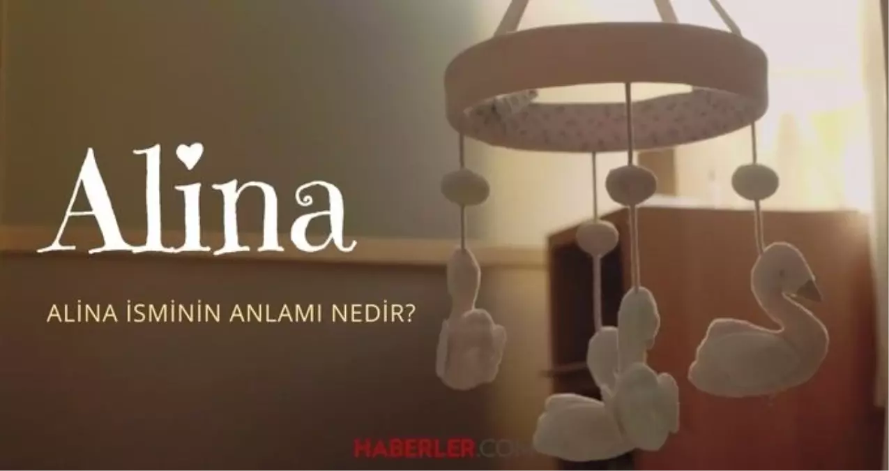 Alina ne demek? Alina isminin anlamı nedir, Kuran'da geçiyor mu?