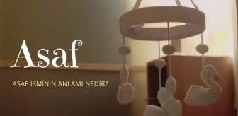 Asaf ne demek? Asaf isminin anlamı nedir, Kuran'da geçiyor mu?