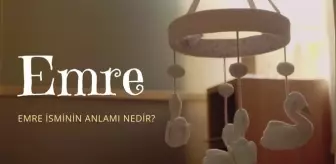 Emre ne demek? Emre isminin anlamı nedir, Kuran'da geçiyor mu?