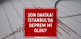 İstanbul'da deprem oldu mu? 29 Nisan Salı bugün İstanbul'da deprem mi oldu SON DAKİKA?