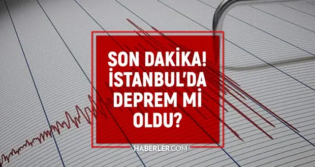 İstanbul'da deprem oldu mu? 29 Nisan Salı bugün İstanbul'da deprem mi oldu SON DAKİKA?