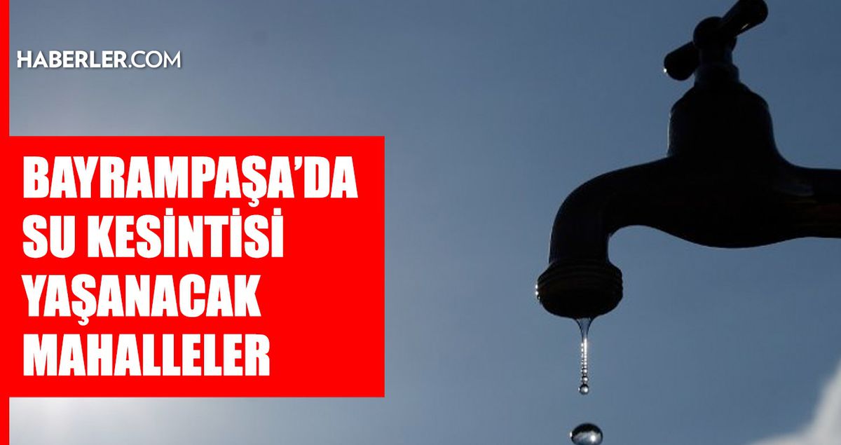 İstanbul BAYRAMPAŞA su kesintisi! 29-30 Nisan İSKİ Bayrampaşa su kesintisi ne zaman bitecek, sular ne zaman gelecek?