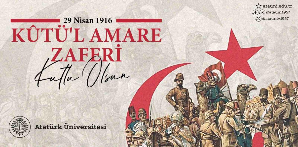 Atatürk Üniversitesi Rektörü'nden Kütü'l Amare Zaferi Mesajı