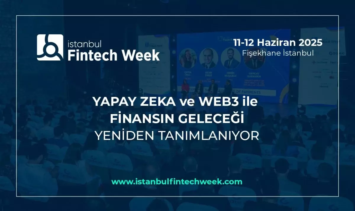 İstanbul Fintech Week 2025, bu yıl da dünyaca ünlü isimleri İstanbul'da ağırlayacak
