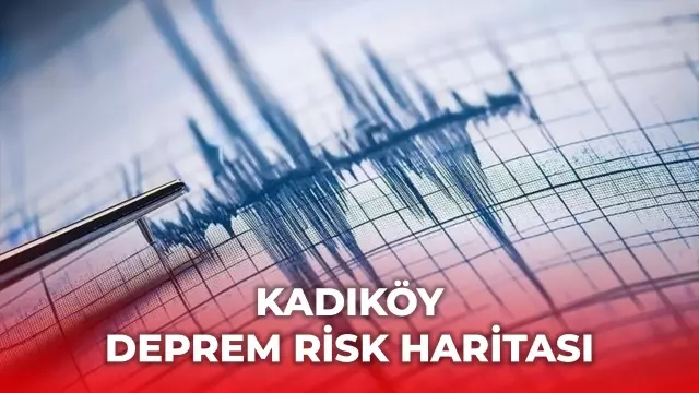 Kadıköy deprem risk haritası! Kadıköy deprem bölgesi mi, zemini sağlam mahalleler neresi?