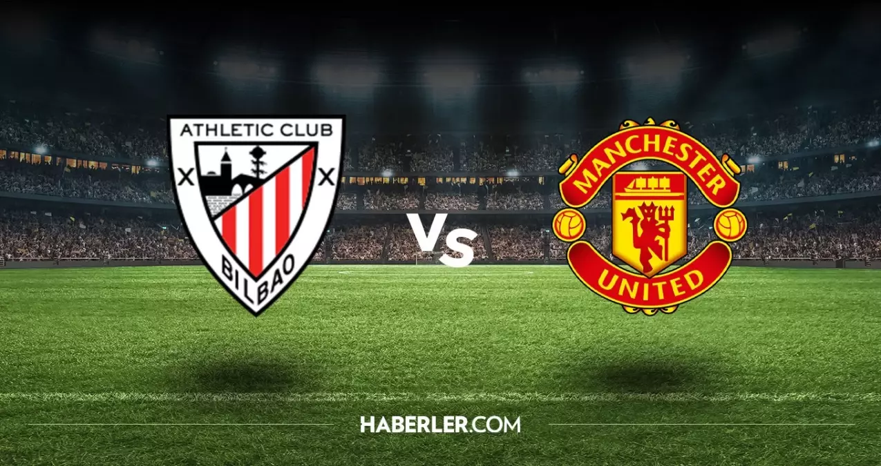 Athletic Bilbao Manchester United hangi kanalda? Athletic Bilbao Manchester United maçını hangi kanal veriyor, nerede izlenir?