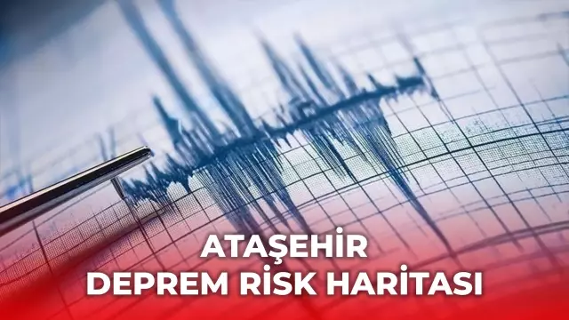 Ataşehir deprem risk haritası! Ataşehir depreme dayanıklı mı, deprem bölgesi mi?