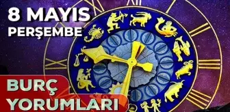 8 Mayıs 2025 Günlük Burç Yorumları! Boğa, Koç, Yengeç, Aslan burcu AŞK, EVLİLİK, KARİYER, SAĞLIK yorumu