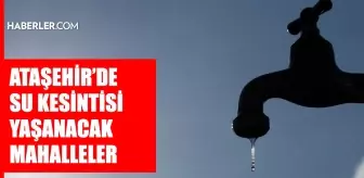 İstanbul ATAŞEHİR su kesintisi! 7-8 Mayıs İSKİ Ataşehir su kesintisi ne zaman bitecek, sular ne zaman gelecek?