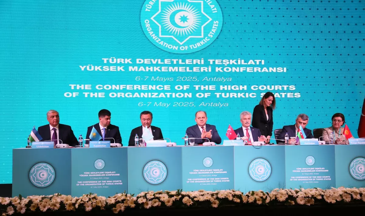 Türk Dünyası Yüksek Mahkemeleri Konferansı'nda 'Antalya Statü Belgesi' imzalandı