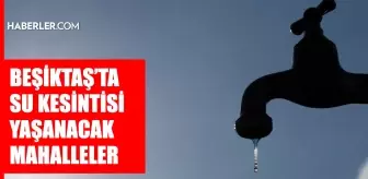 İstanbul BEŞİKTAŞ su kesintisi! 8-9 Mayıs İSKİ Beşiktaş su kesintisi ne zaman bitecek, sular ne zaman gelecek?