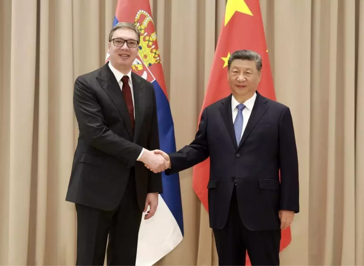 Xi Jinping ve Vucic'ten Çin-Sırbistan Dostluğuna Vurgu