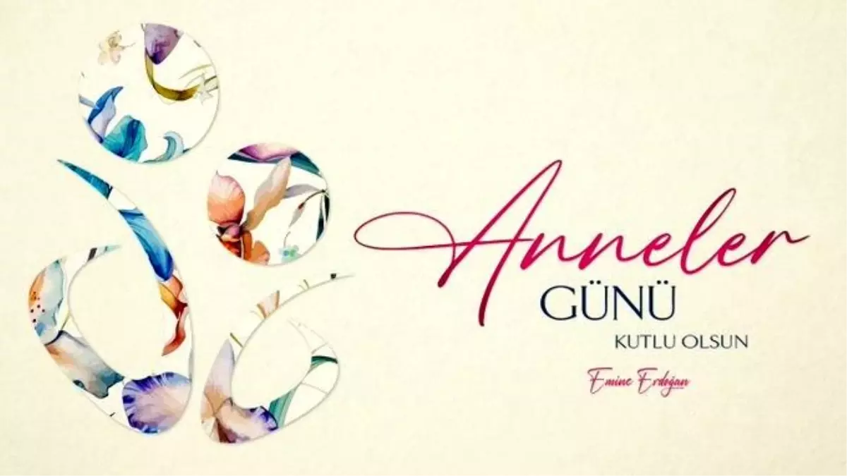 Emine Erdoğan'dan Anneler Günü mesajı