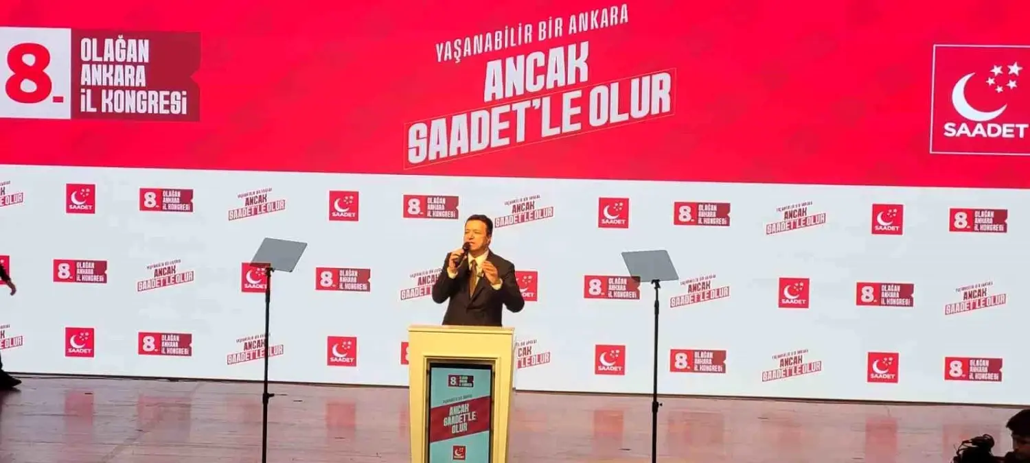 Saadet Partisi Genel Başkanı Arıkan: 'Çözümünün adresi Ankara'dır, makam belli, Gazi Meclis'tir'