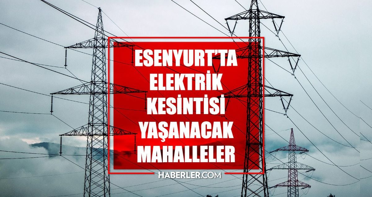 İstanbul ESENYURT elektrik kesintisi! 16 Mayıs Esenyurt elektrik kesintisi ne zaman bitecek, elektrikler ne zaman gelecek?