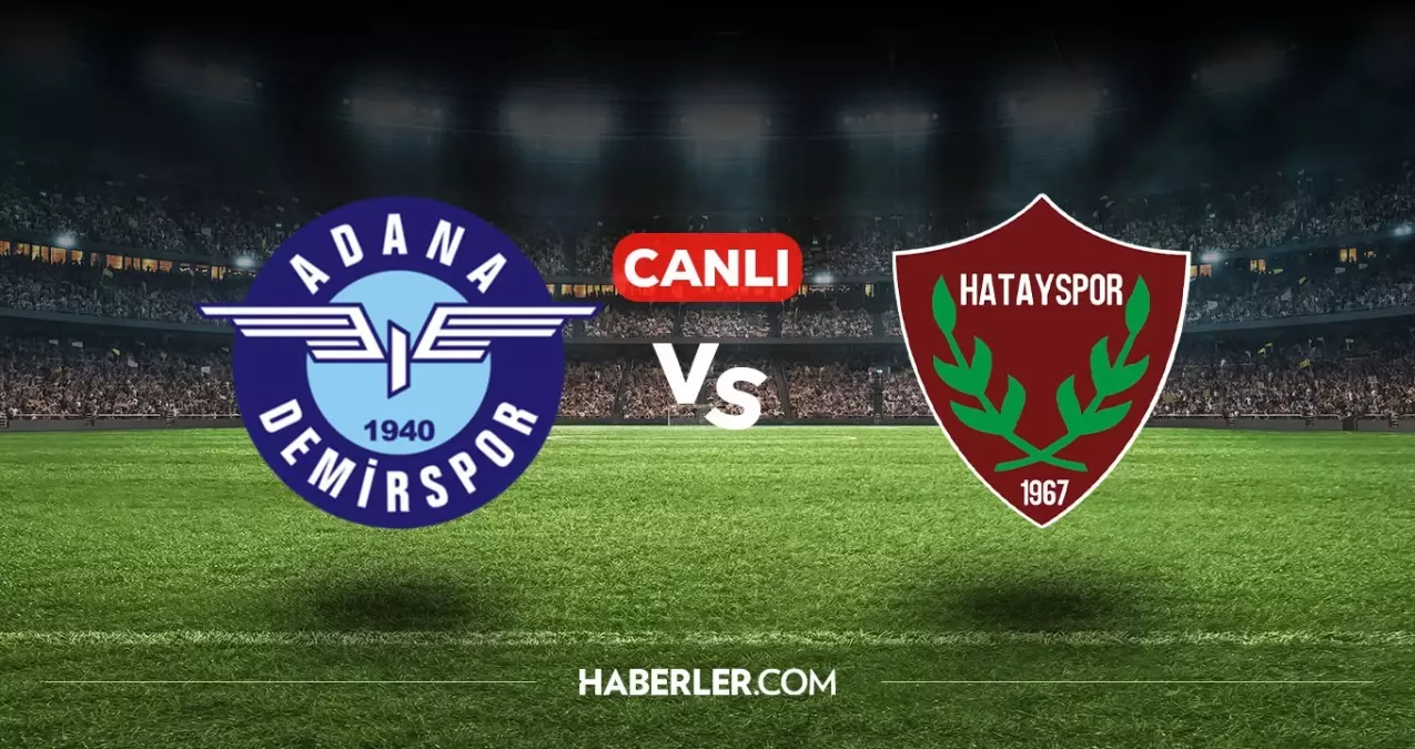 Adana Demirspor Hatayspor CANLI nereden izlenir? Adana Demirspor Hatayspor maçı hangi kanalda, nasıl izlenir?