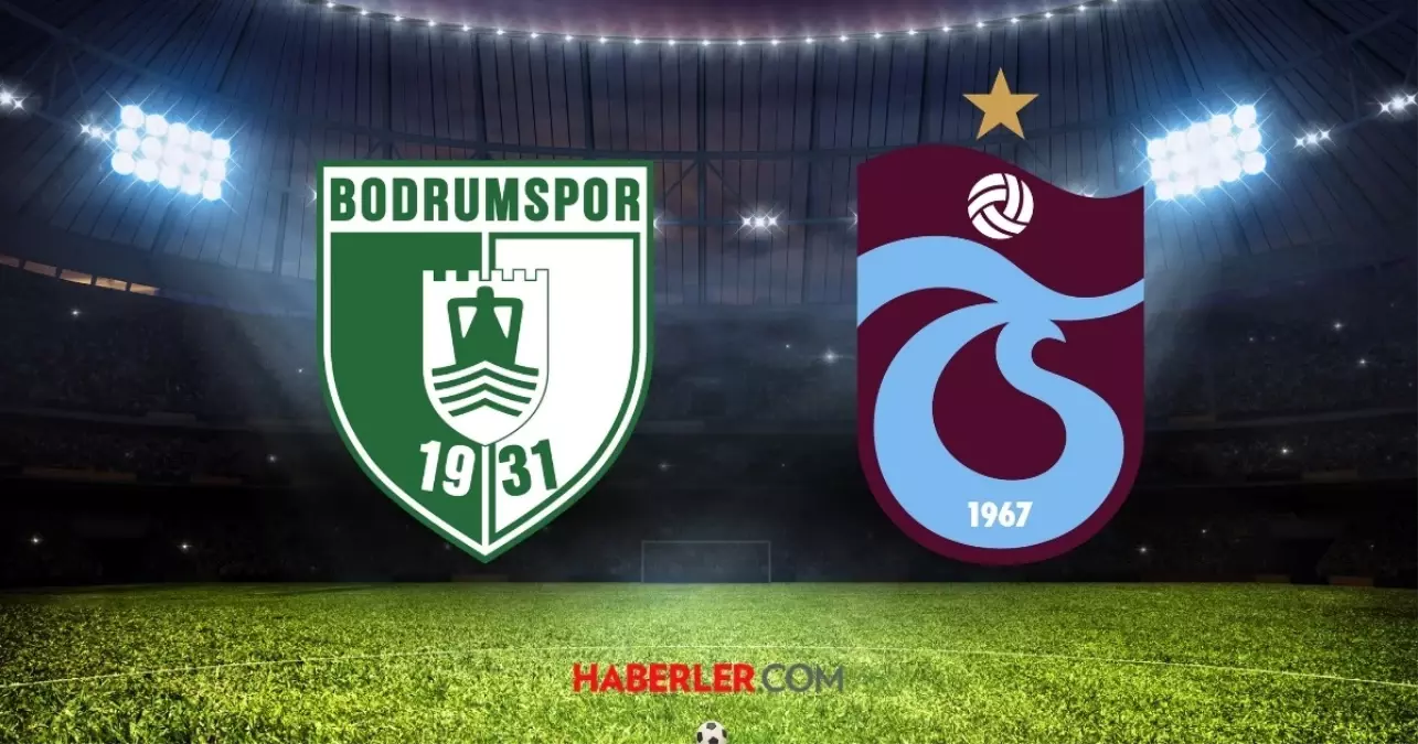 Bodrum FK Trabzonspor maçı CANLI izle! Sipay Bodrum FK-Trabzonspor maçı HD, donmadan, şifresiz izle