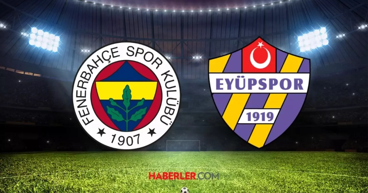 Fenerbahçe İkas Eyüpspor maçı CANLI izle! Fenerbahçe Eyüpspor maçı HD, donmadan, şifresiz izleme linki var mı?