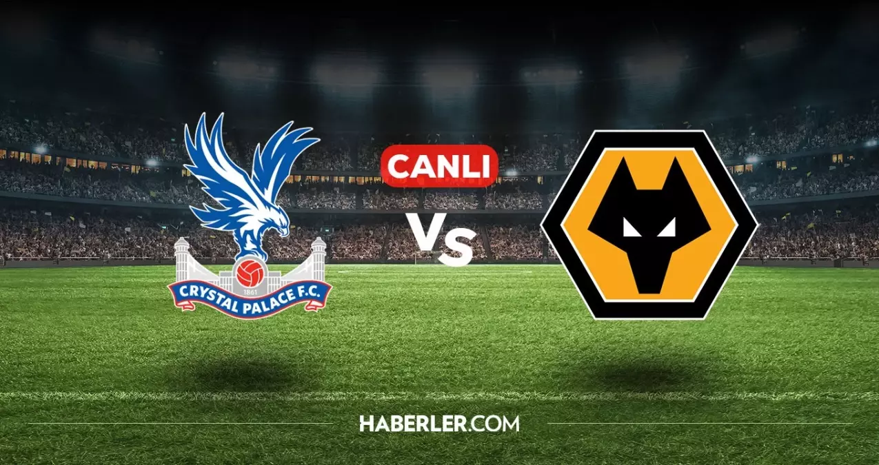 Crystal Palace Wolverhampton CANLI nereden izlenir? Crystal Palace Wolverhampton maçı hangi kanalda, nasıl izlenir?