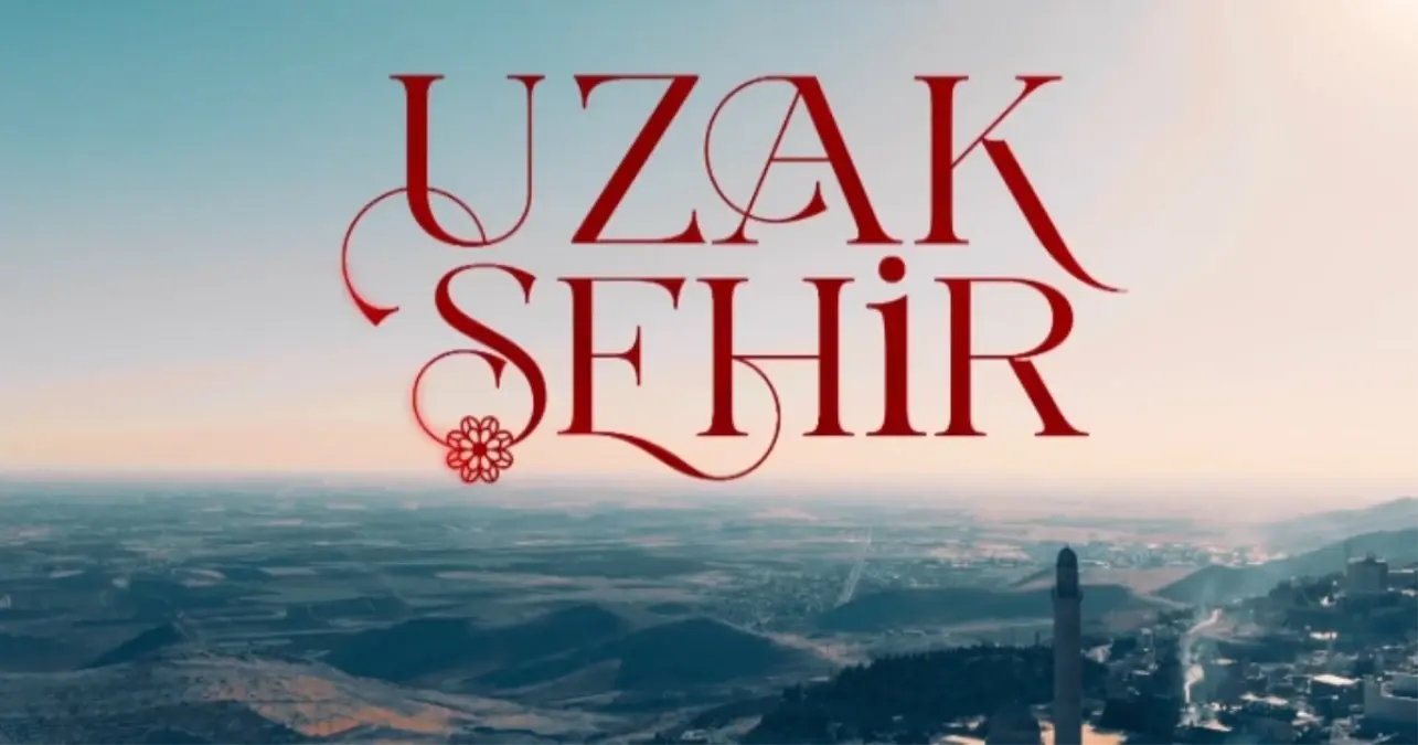 Bu akşam Uzak Şehir var mı?