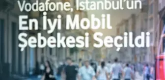 Vodafone, Türkiye'de En Güvenilir Mobil Şebeke Seçildi