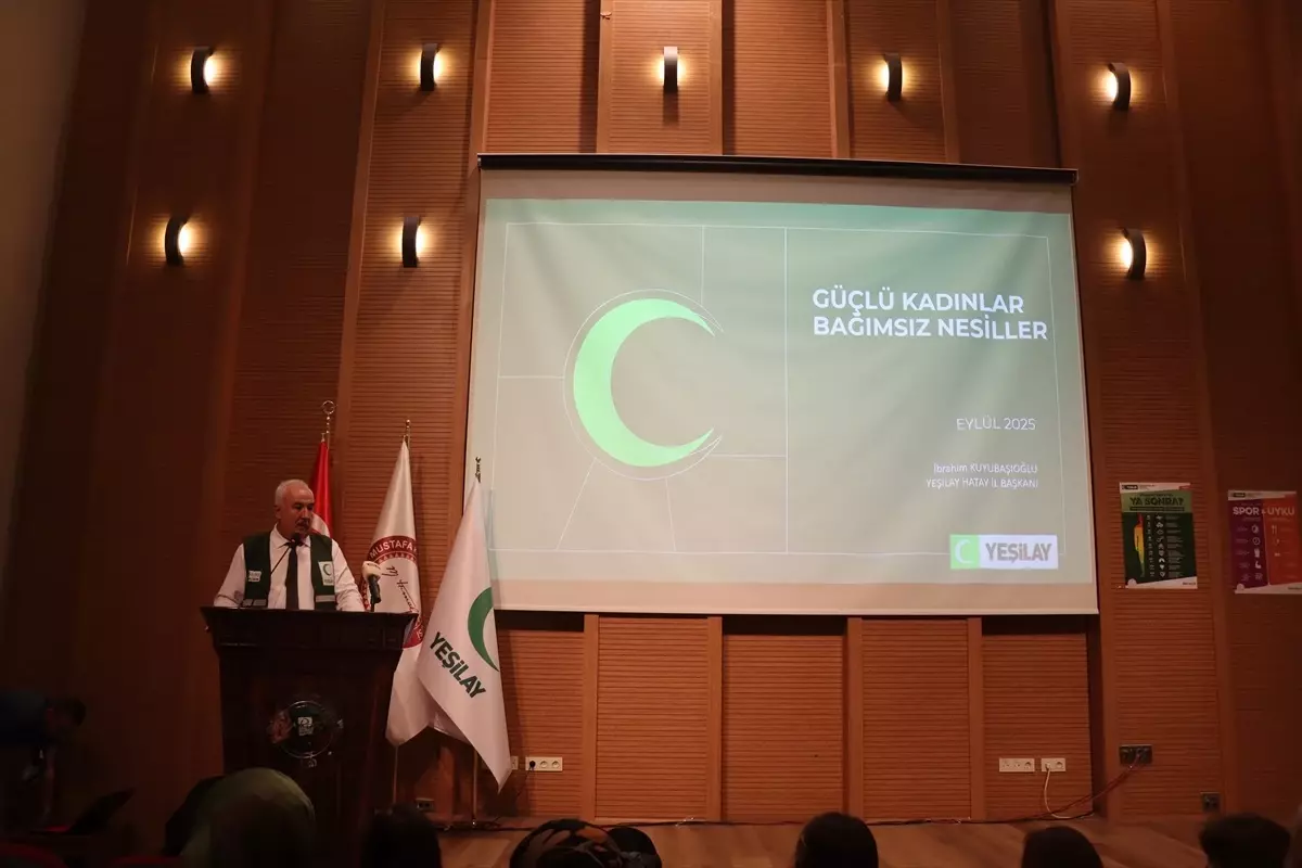 Yeşilay Hatay'da 'Güçlü Kadınlar Bağımsız Nesiller Toplantısı' Düzenlendi