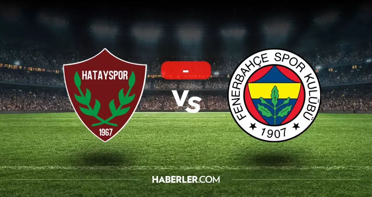 Hatayspor Fenerbahçe maçı kaç kaç, bitti mi? MAÇ SONUCU! Hatayspor Fenerbahçe golleri kim attı, canlı maç anlatımı!