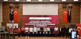Şanlıurfa'da Gıda İşletmeleri İçin Eğitim Programı Başlatıldı