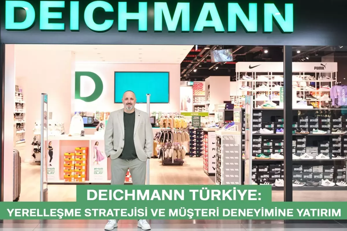 Deichmann Türkiye: Global Marka Gücünü Yerel Stratejilerle Buluşturuyor