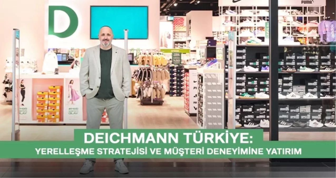 Deichmann Türkiye: Global Marka Gücünü Yerel Stratejilerle Buluşturuyor