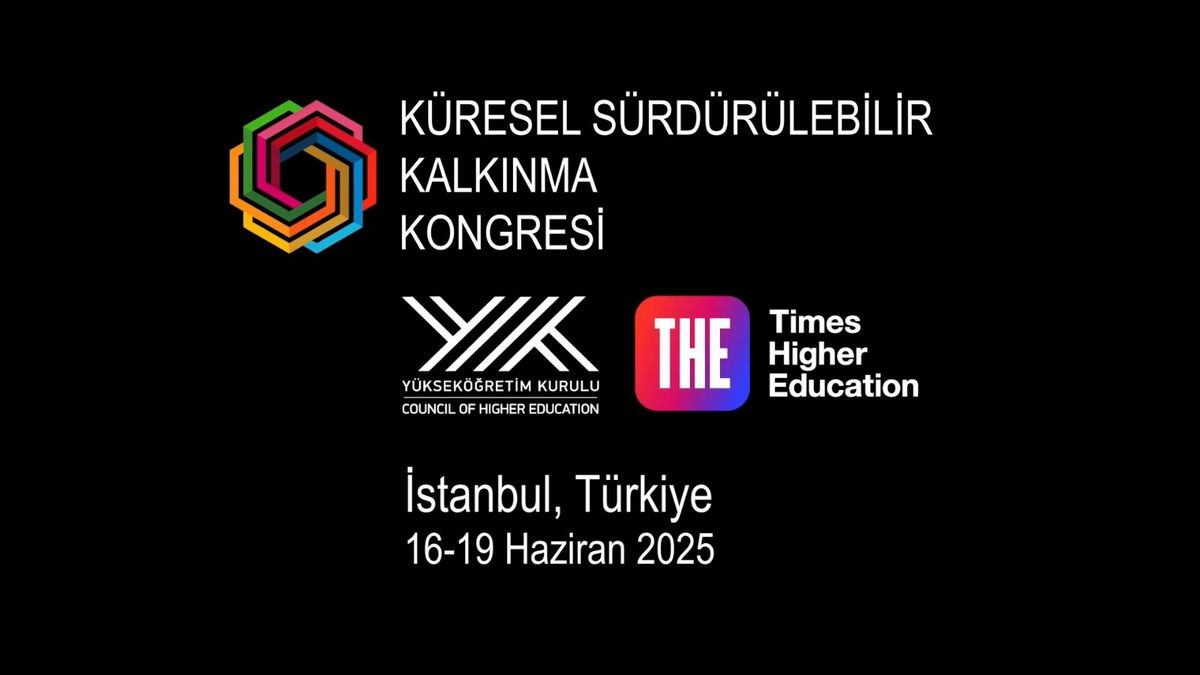 Küresel Sürdürülebilirlik Kalkınma Kongresi 2025 İstanbul'da Yapılacak