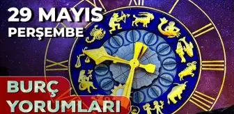 29 Mayıs 2025 Günlük Burç Yorumları! Kova, Akrep, İkizler, Aslan burcu AŞK, EVLİLİK, KARİYER, SAĞLIK yorumu