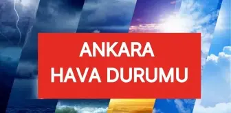 ANKARA HAVA DURUMU | 31 Mayıs Ankara'da hava nasıl olacak? Ankara günlük ve 5 günlük hava durumu tahmini!