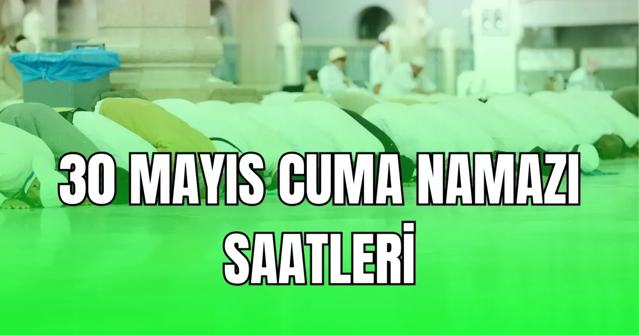 CUMA NAMAZI SAATİ İSTANBUL ANKARA İZMİR (İl il cuma namazı vakitleri) Cuma namazı kaç rekat, nasıl kılınır?