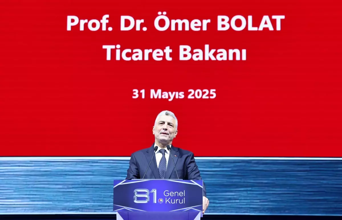 Ticaret Bakanı Bolat, TOBB Mali Genel Kurulu'na katıldı