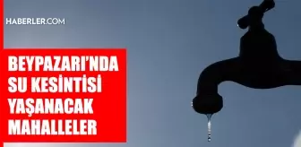Ankara BEYPAZARI su kesintisi! 2-3 Haziran ASKİ Beypazarı su kesintisi ne zaman bitecek, sular ne zaman gelecek?