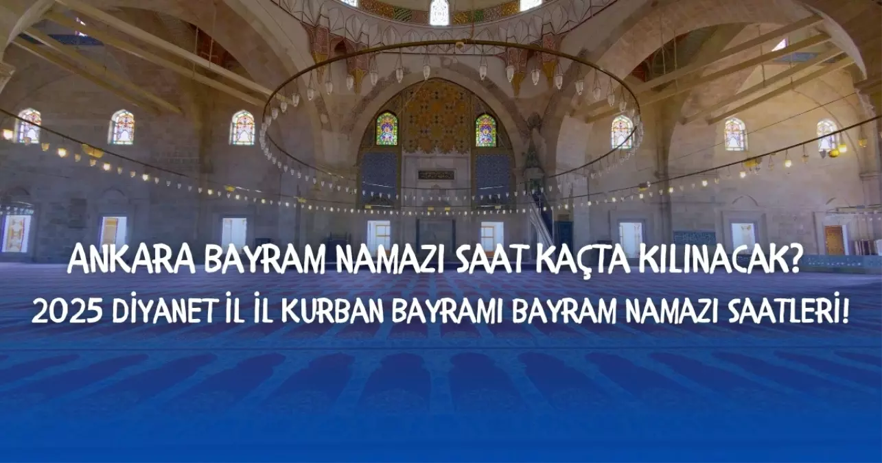 ANKARA BAYRAM NAMAZI SAATİ 2025 || Diyanet bayram namazı saat kaçta? Bayram namazı nasıl kılınır?