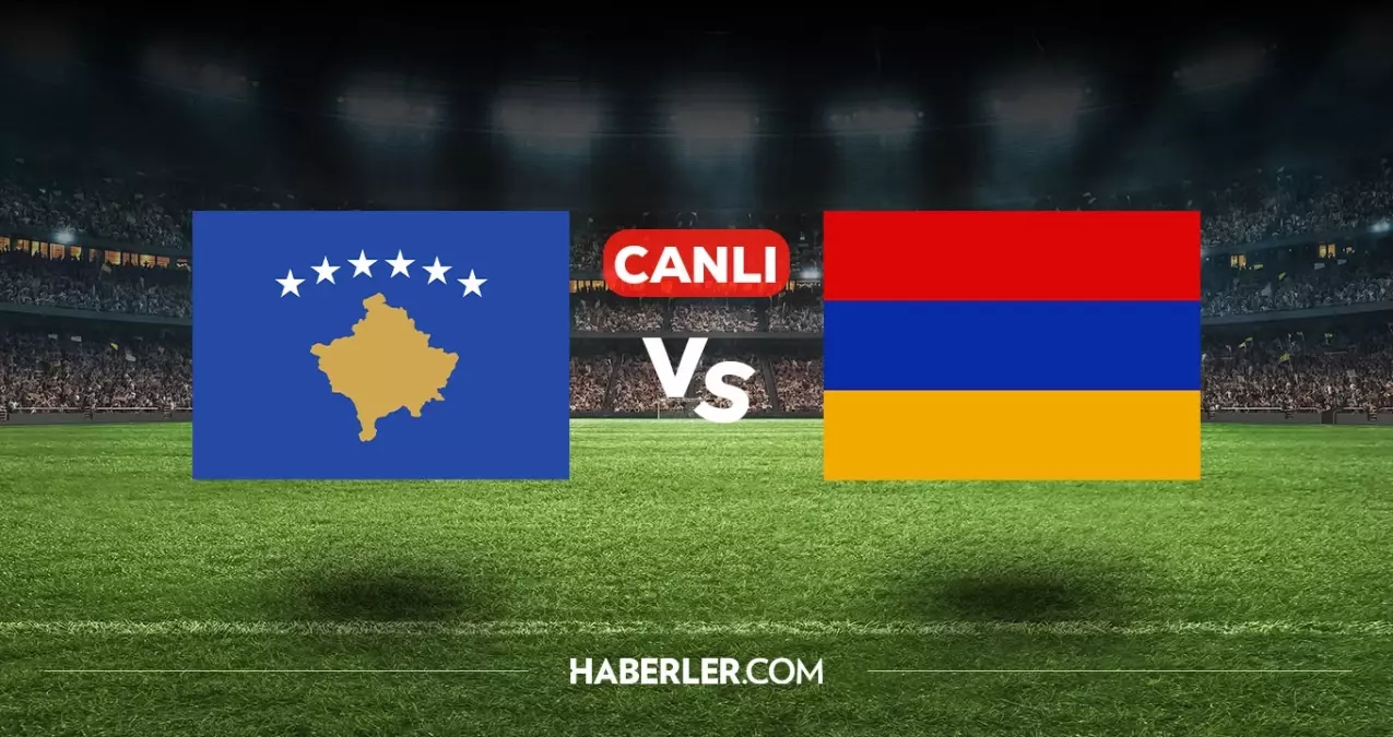 Kosova Ermenistan CANLI nereden izlenir? Kosova Ermenistan maçı hangi kanalda, nasıl izlenir?
