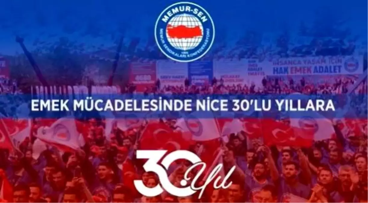 Memur-Sen 30. Yılını Kutladı: 'Onurlu Mücadelenin Adı'