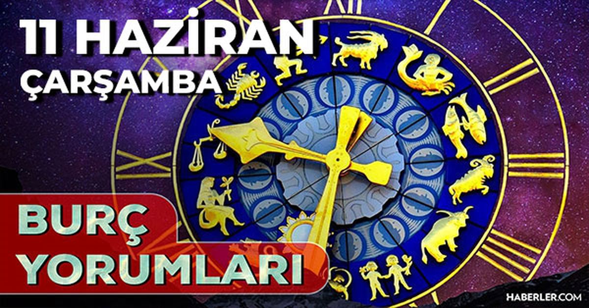 11 Haziran 2025 Günlük Burç Yorumları! Koç, Akrep, İkizler, Boğa burcu AŞK, EVLİLİK, KARİYER, SAĞLIK yorumu