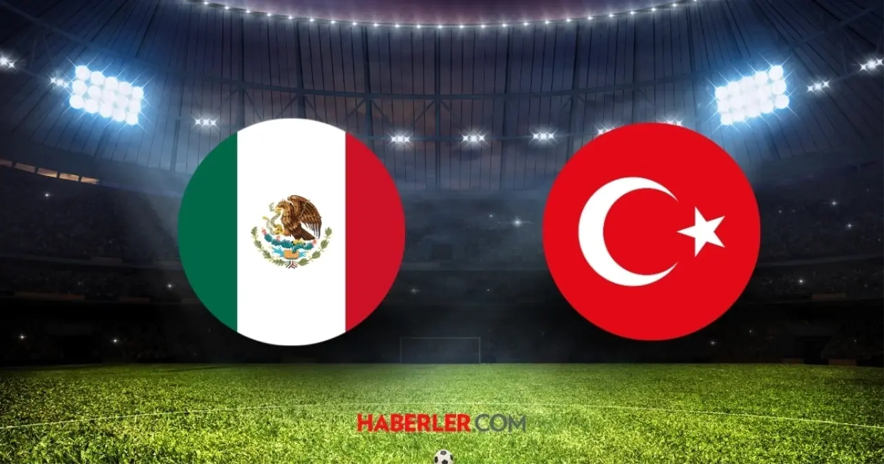 Meksika - Türkiye hazırlık maçı ne zaman, hangi kanalda?
